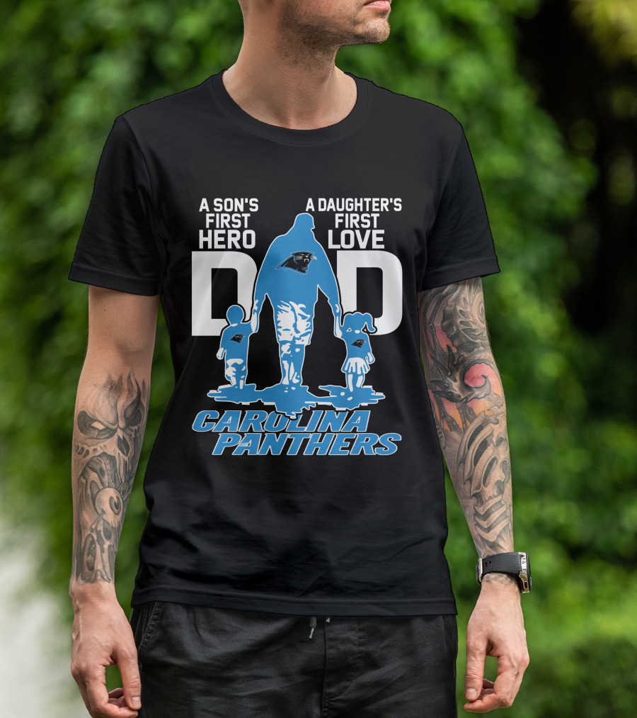 A Son's First Hero A Daughter's First Love Dad Carolina Panthers T-Shirt