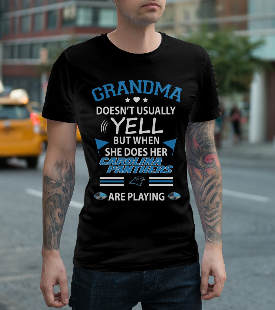 GRANDMA DOESN'T USUALLY YELL BUT WHEN SHE DOES HER CAROLINA PANTHERS ARE PLAYING T-Shirt