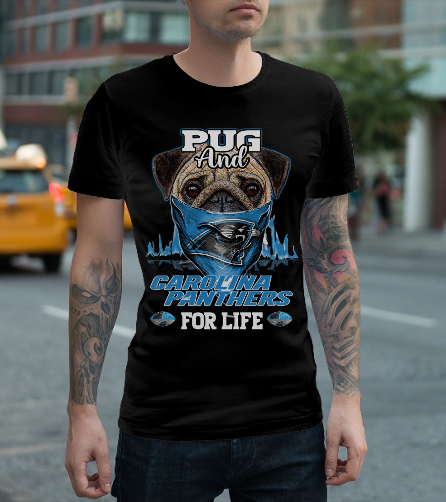 Pug and Carolina Panthers for Life T-Shirt