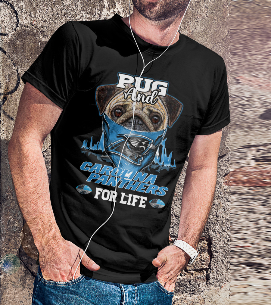 Pug And Carolina Panthers For Life T-Shirt