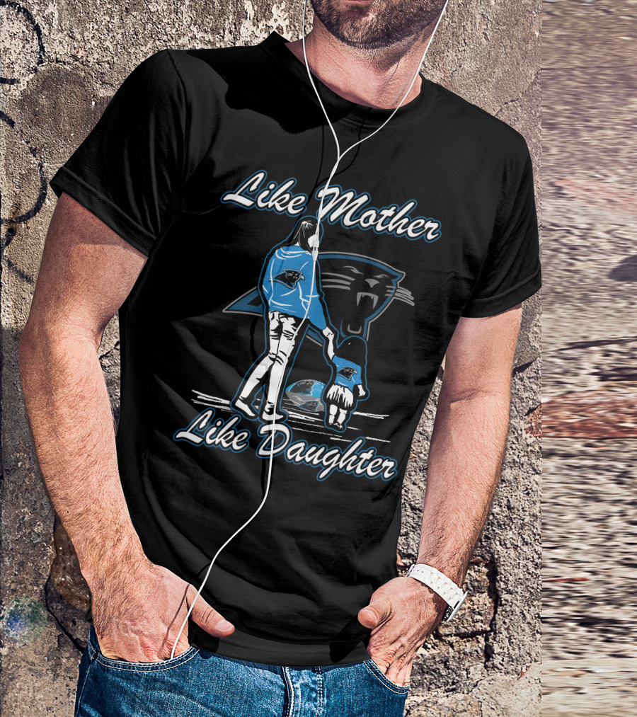 Like Mother Like Daughter Carolina Panthers Lmld T-Shirt