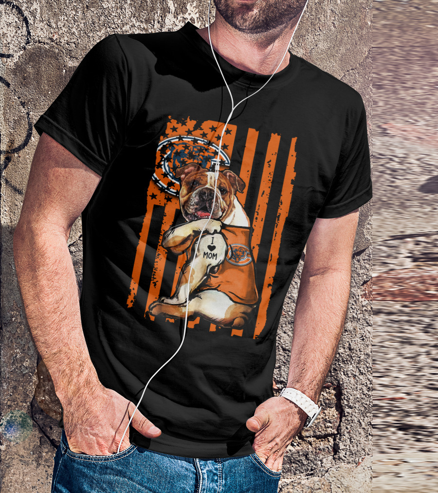 Bulldog I Love Mom Chicago Bears Logo With American Flag Background T-Shirt