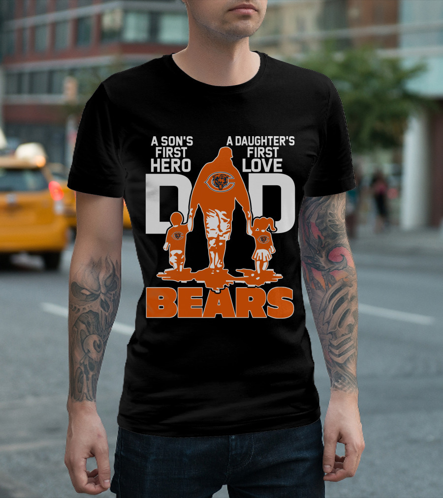 A Son's First Hero A Daughter's First Love Dad Chicago Bears T-Shirt