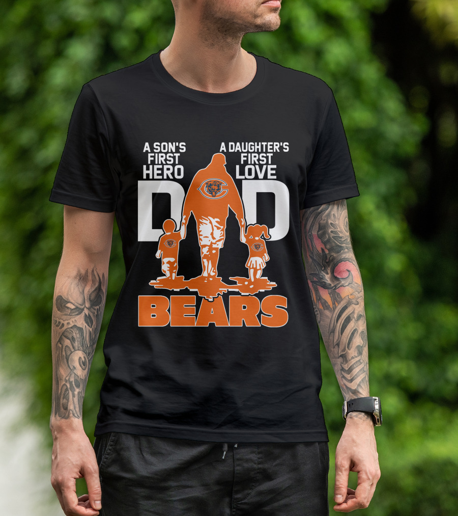A Son's First Hero A Daughter's First Love Dad Chicago Bears T-Shirt