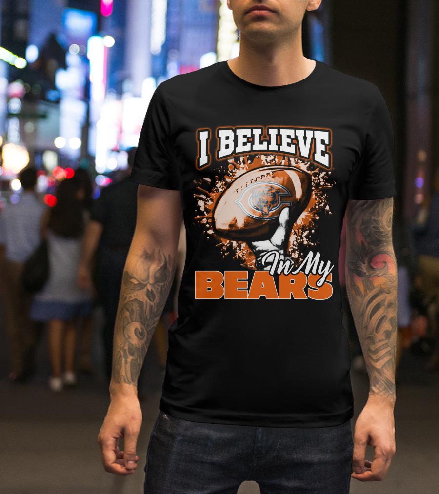 I Believe In My Chicago Bears Football T-Shirt