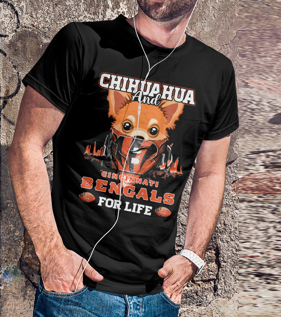 CHIHUAHUA AND CINCINNATI BENGALS FOR LIFE T-Shirt