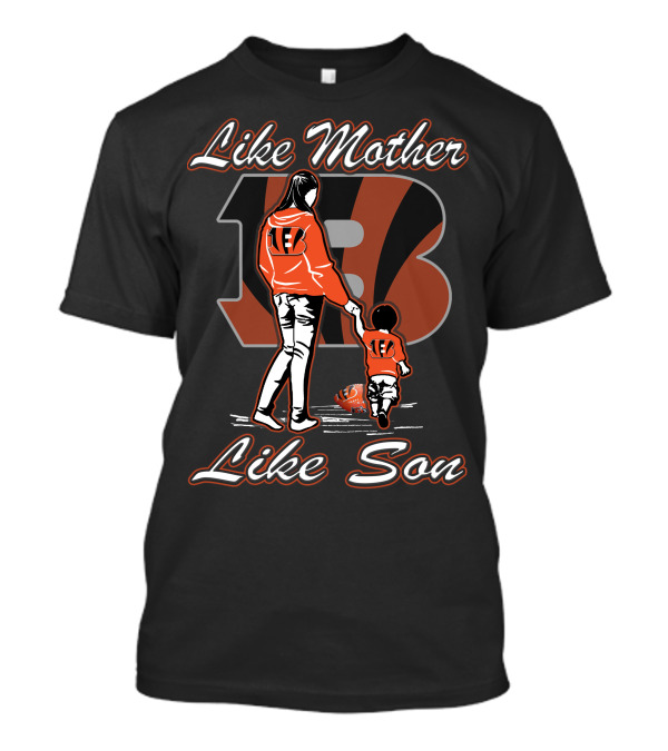 Like Mother Like Son Bengals Family 18 T-Shirt