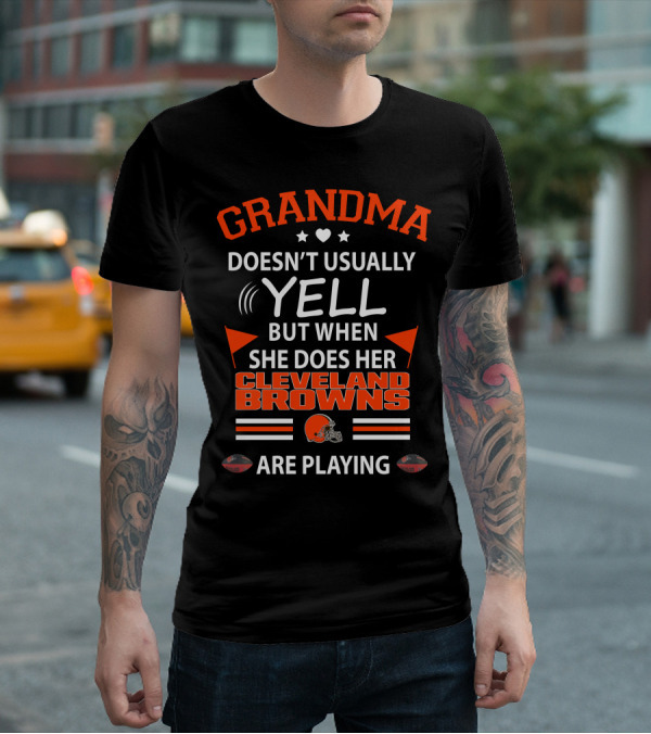 Grandma Doesn't Usually Yell But When She Does Her Cleveland Browns Are Playing T-Shirt