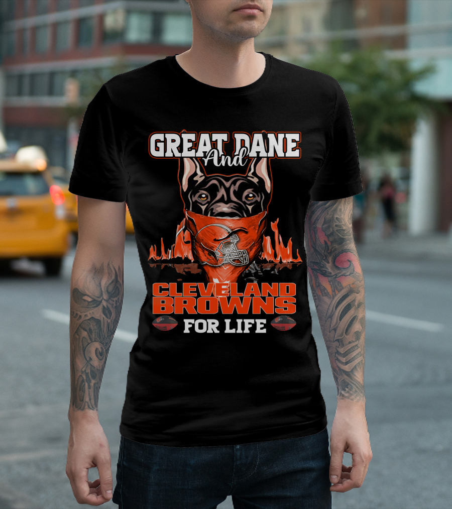 Great Dane and Cleveland Browns for Life T-Shirt