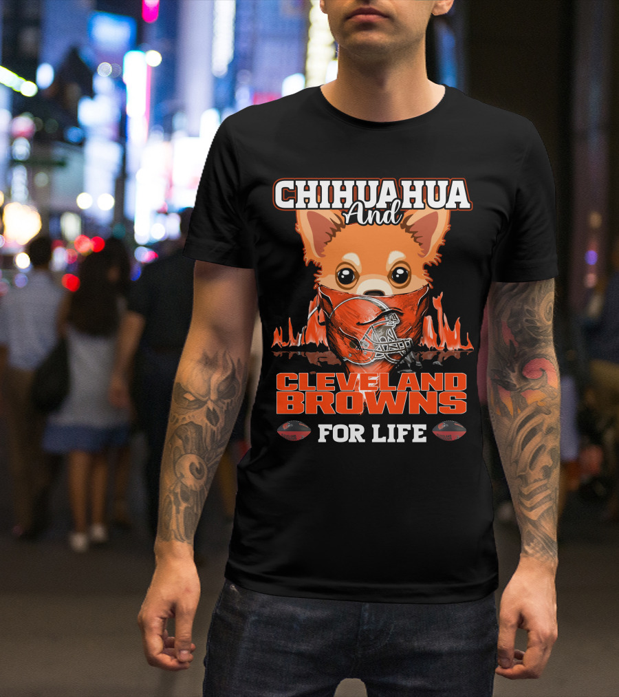 Chihuahua And Cleveland Browns For Life T-Shirt