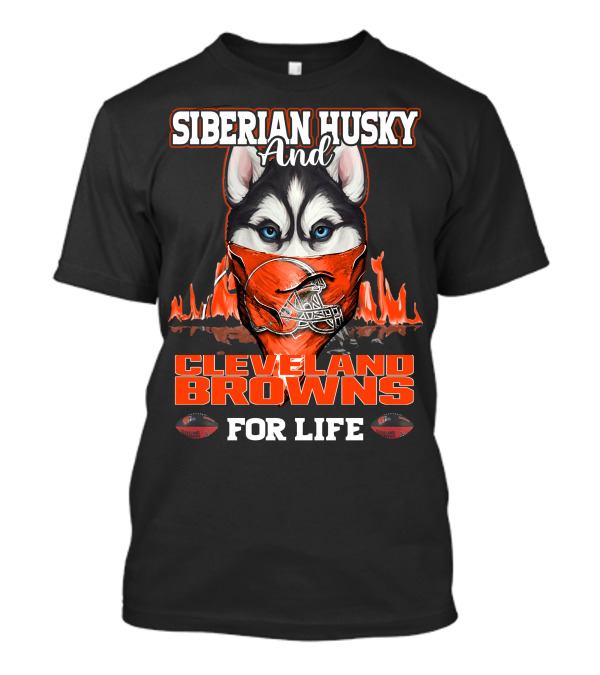 Siberian Husky And Cleveland Browns For Life T-Shirt