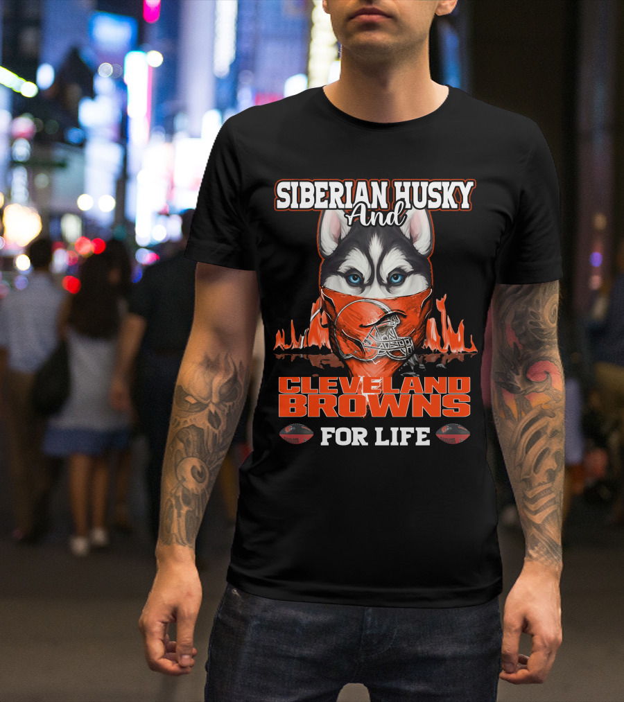 Siberian Husky And Cleveland Browns For Life T-Shirt