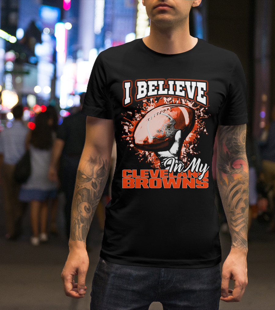 I Believe In My Cleveland Browns Football Passion T-Shirt