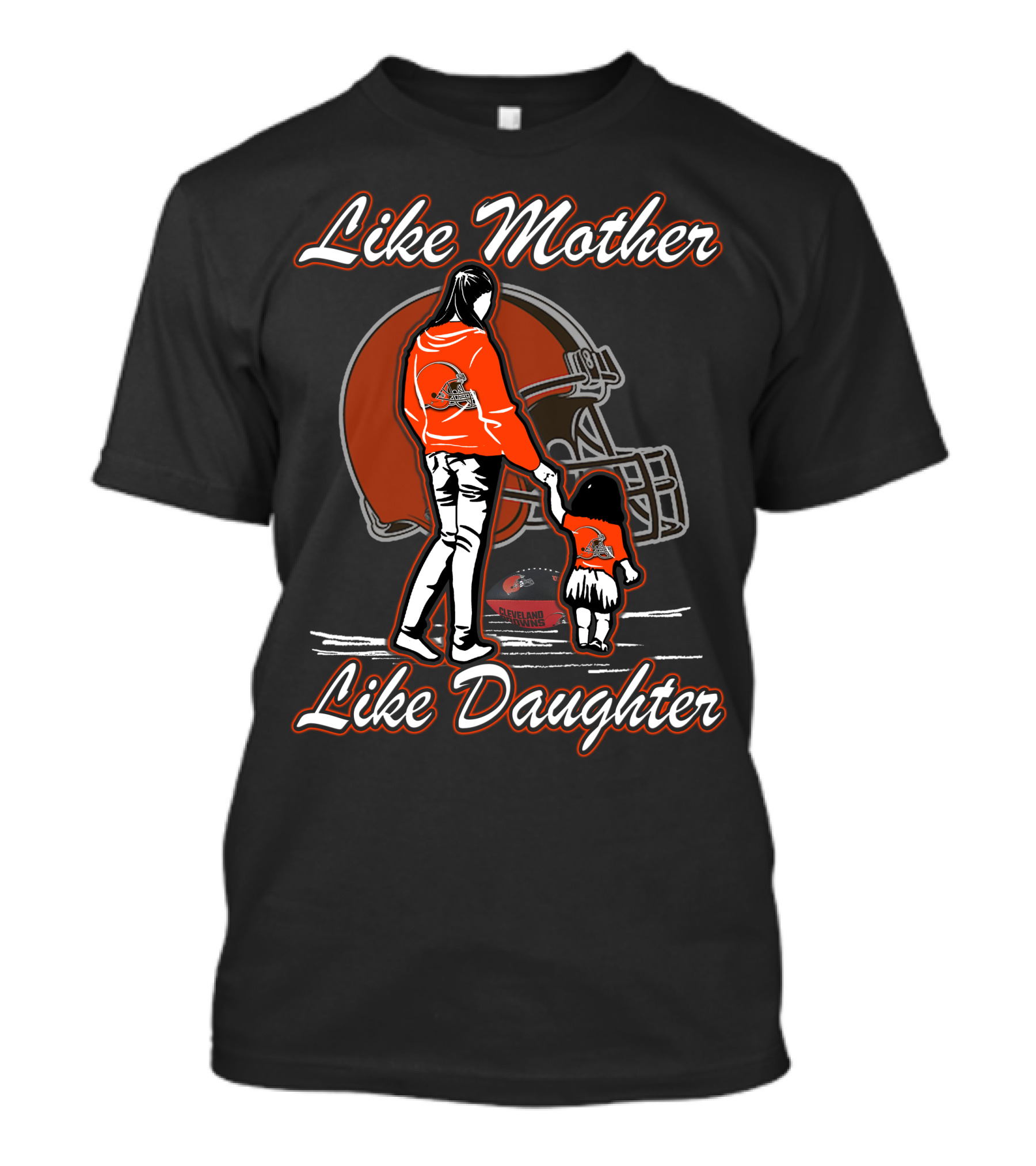 Like Mother Like Daughter Cleveland Browns Helmet Mom Child Football Fandom T-Shirt