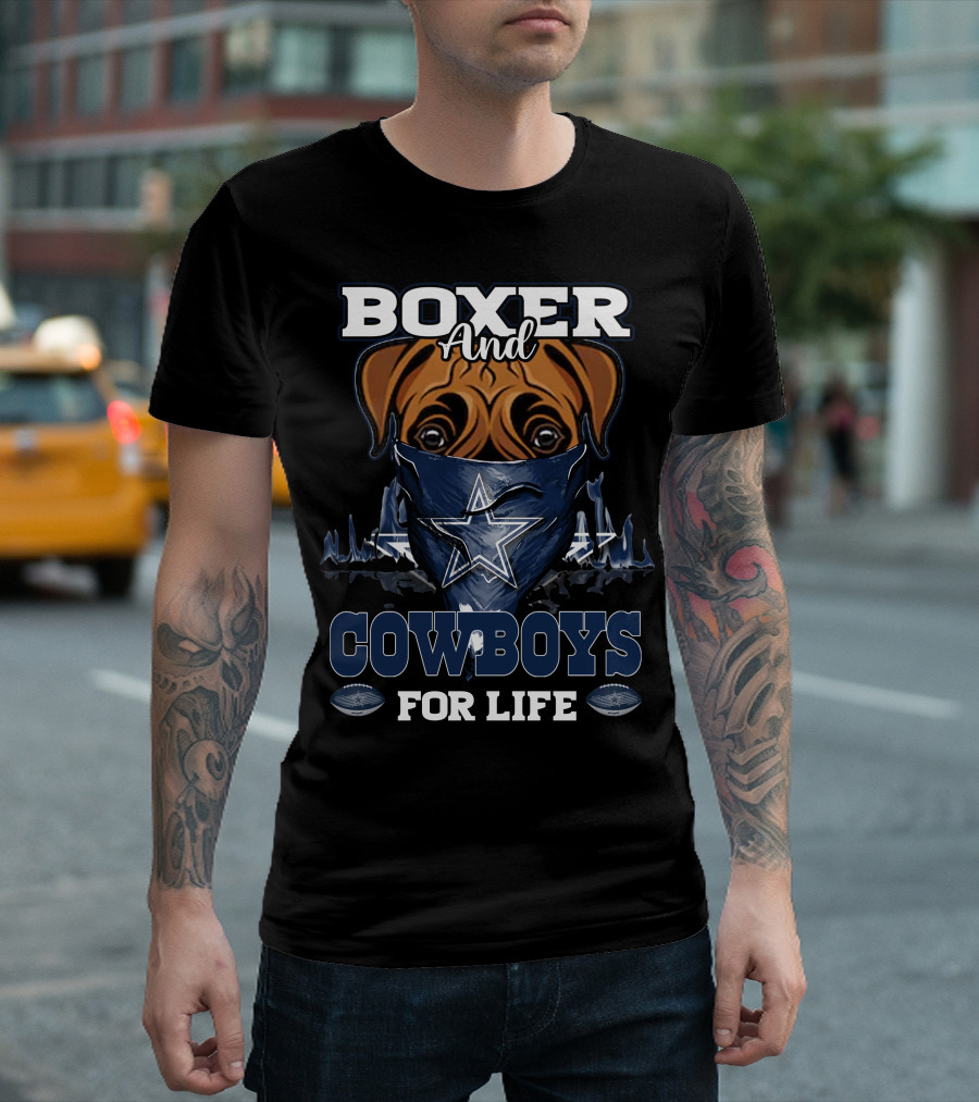 Boxer And Dallas Cowboys For Life T-Shirt