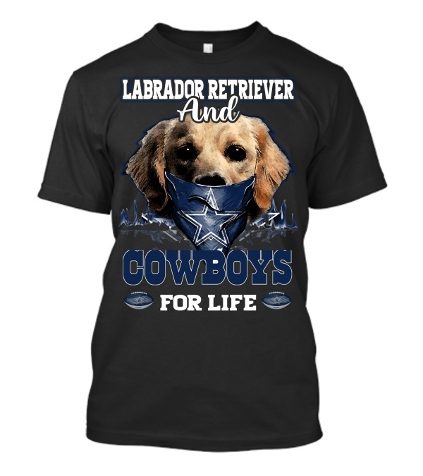 Labrador Retriever And Cowboys For Life T-Shirt