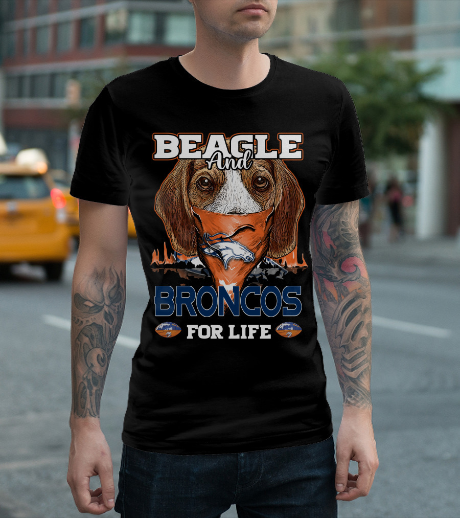 BEAGLE AND BRONCOS FOR LIFE T-Shirt