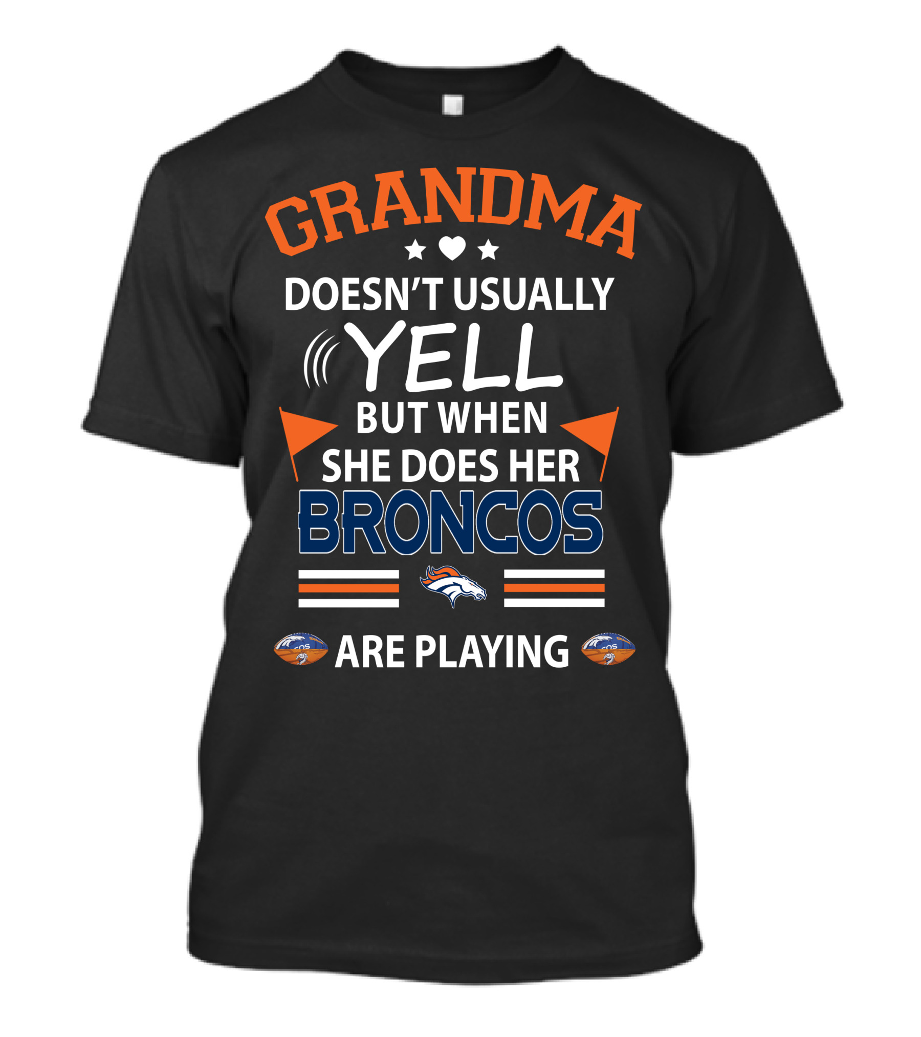 GRANDMA DOESN'T USUALLY YELL BUT WHEN SHE DOES HER BRONCOS ARE PLAYING DENVER BRONCOS T-Shirt