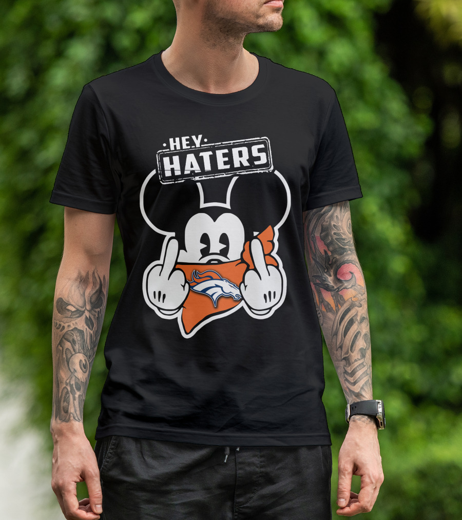Hey Haters Denver Broncos Mick T-Shirt