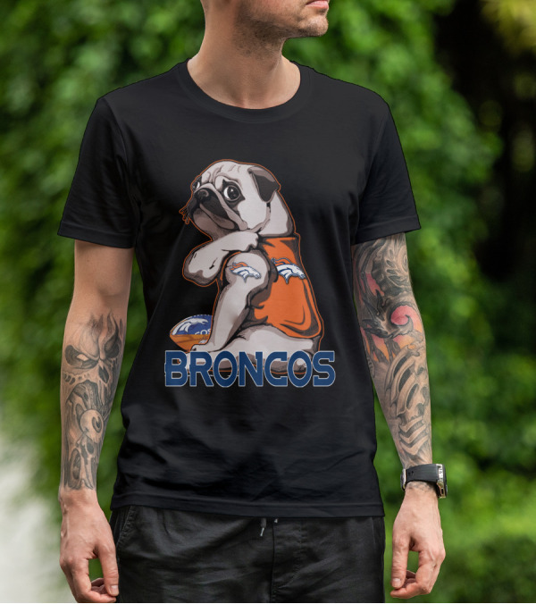 Pug Broncos Football Team Fan Merchandise T-Shirt