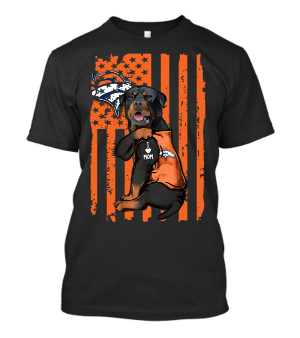 Rottweiler I Love Mom Denver Broncos T-Shirt