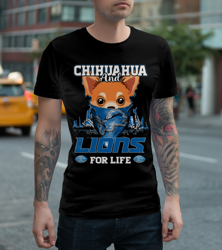 CHIHUAHUA And LIONS FOR LIFE DETROIT T-Shirt