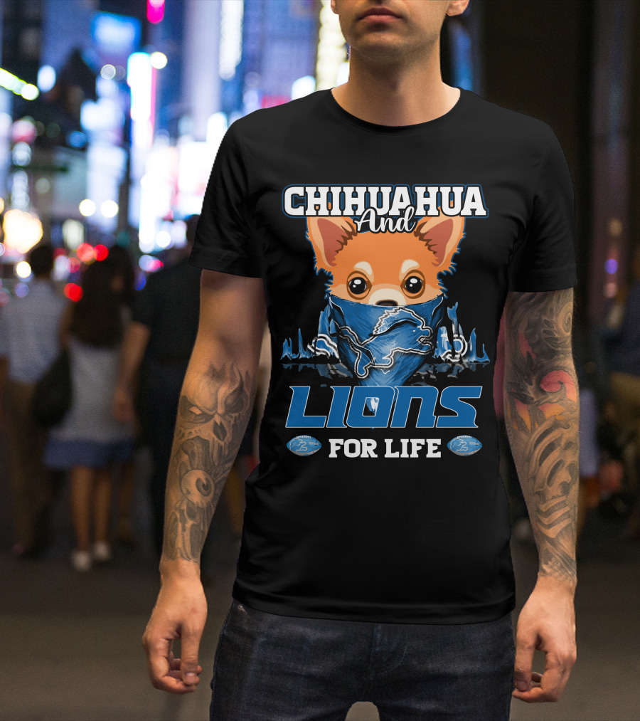 CHIHUAHUA And LIONS FOR LIFE DETROIT T-Shirt