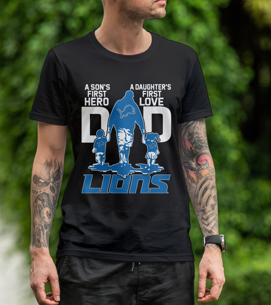 A Son's First Hero A Daughter's First Love Dad Lions Detroit T-Shirt