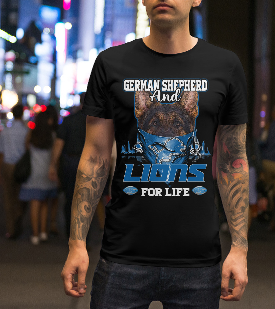 German Shepherd And Detroit Lions For Life T-Shirt