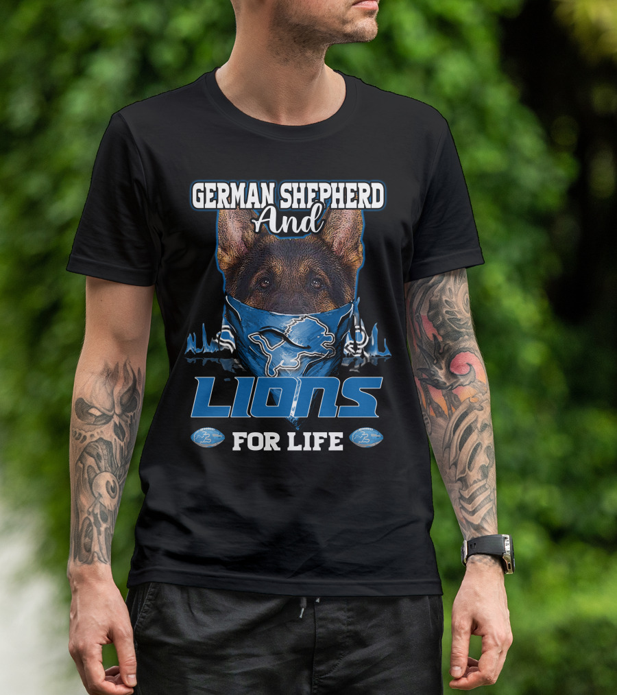 German Shepherd And Detroit Lions For Life T-Shirt