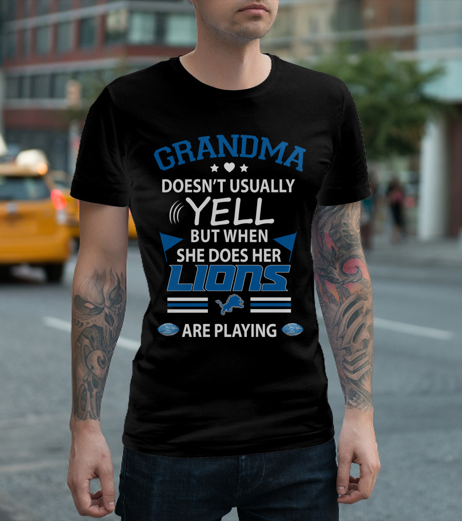 GRANDMA Doesn't Usually Yell But When She Does Her LIONS Are Playing T-Shirt