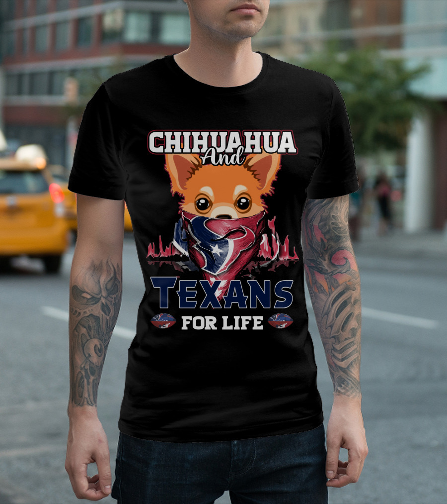 Chihuahua and Texans for Life Houston T-Shirt