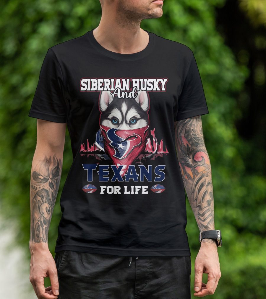 Siberian Husky And Texans For Life T-Shirt