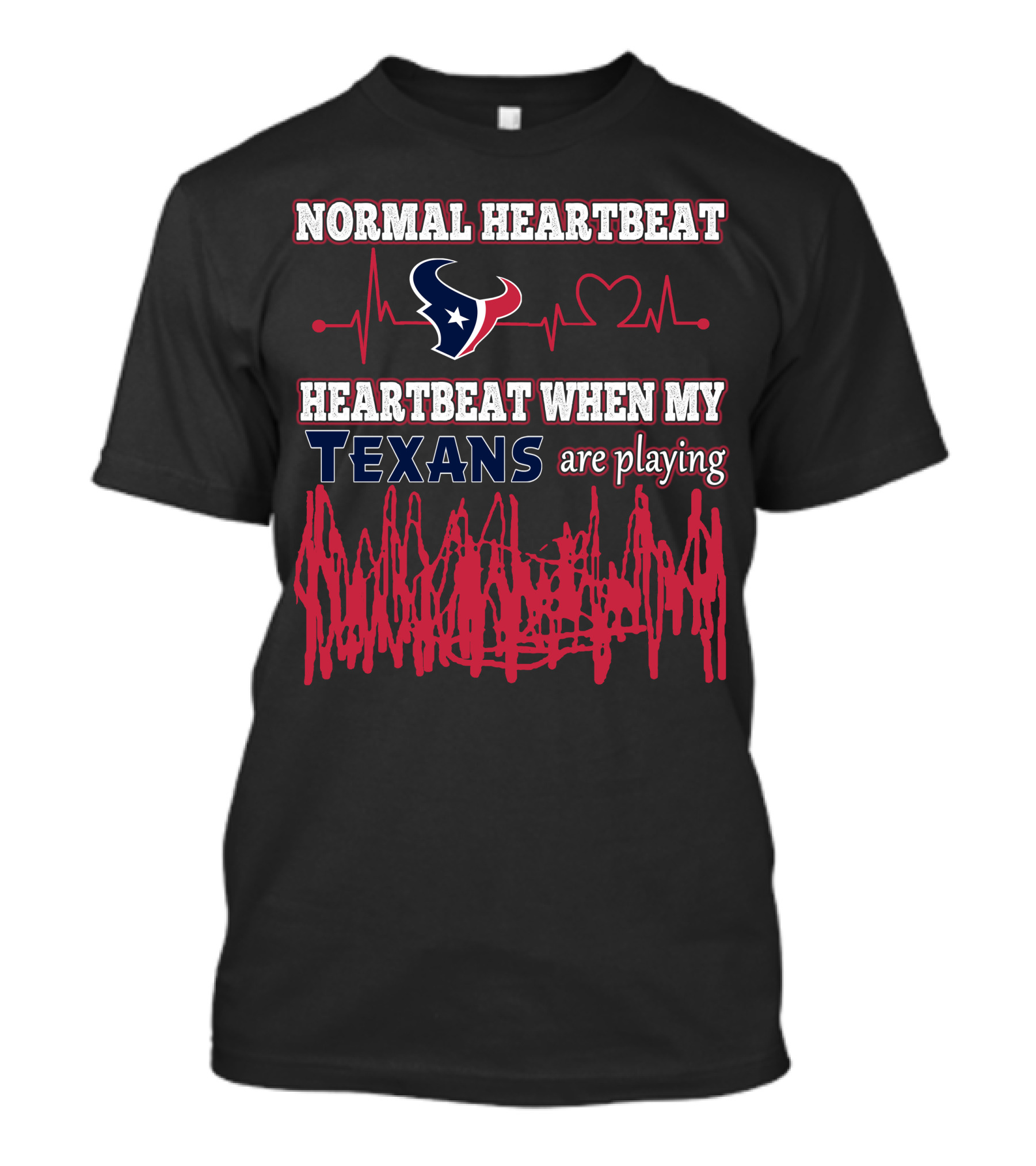 Normal Heartbeat Heartbeat When My Texans Are Playing T-Shirt