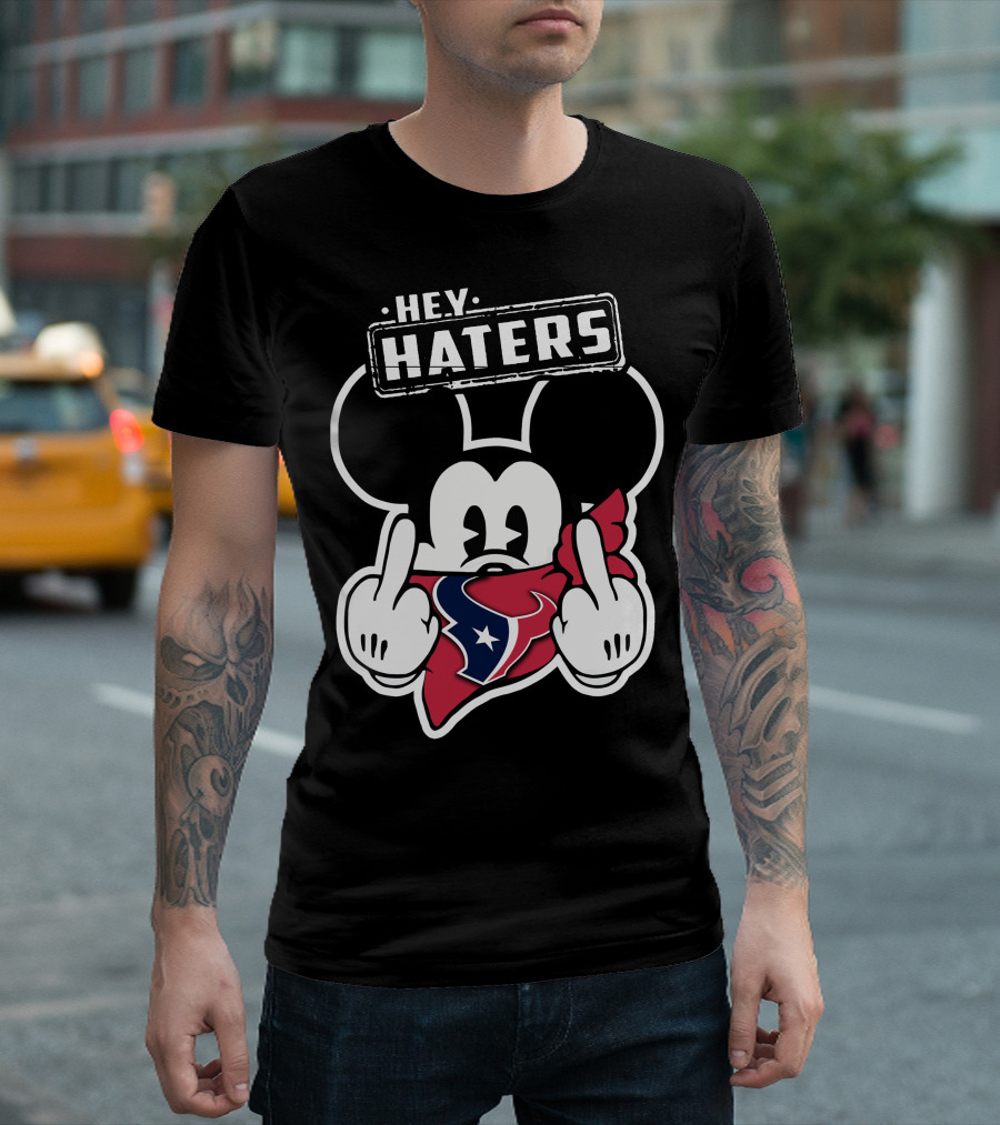 Hey Haters Mick Houston Texans T-Shirt
