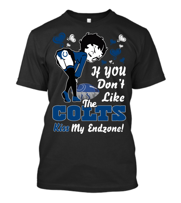 Betty Boop If You Don't Like The Colts Kiss My Endzone T-Shirt