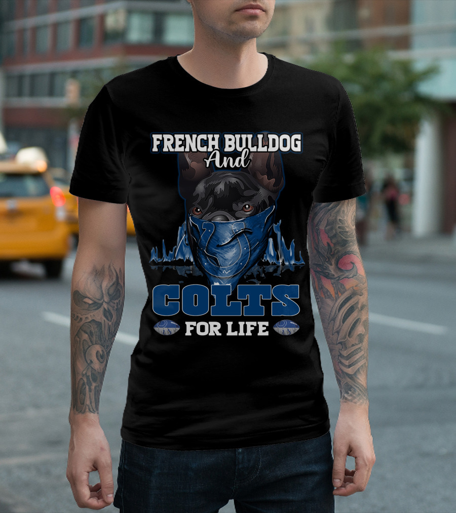 French Bulldog and Colts for Life T-Shirt