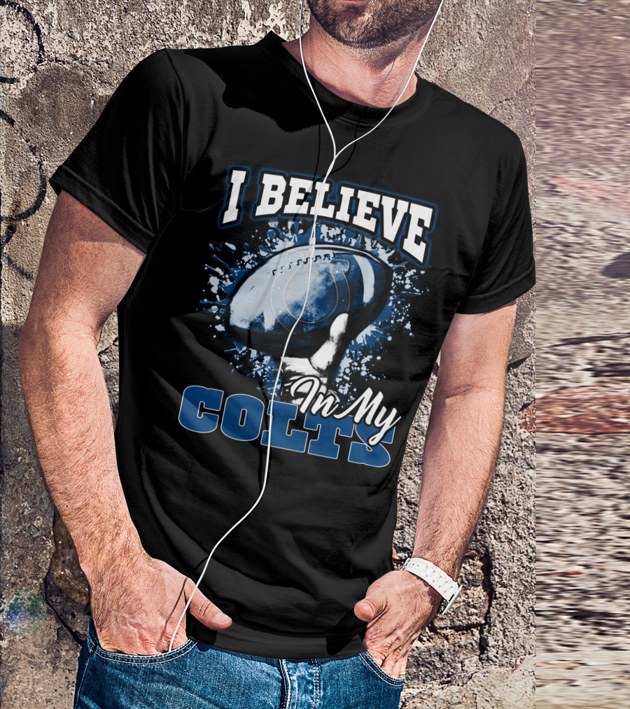 I Believe In My Colts T-Shirt