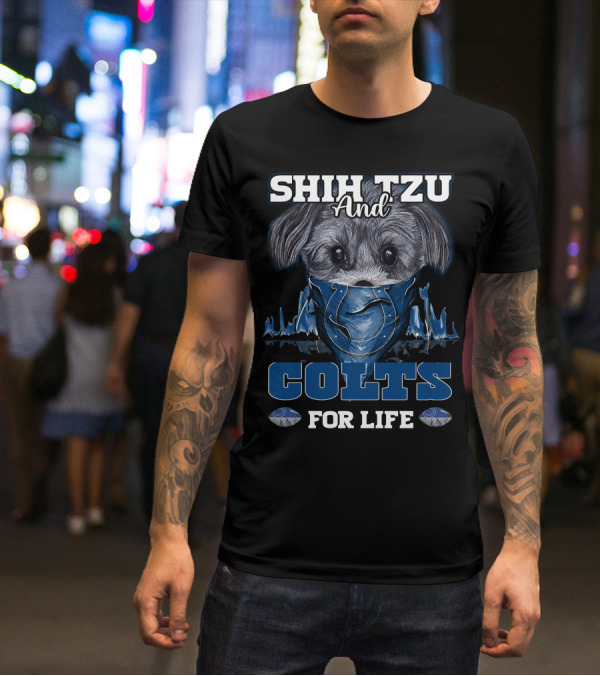 SHIH TZU AND COLTS FOR LIFE T-Shirt