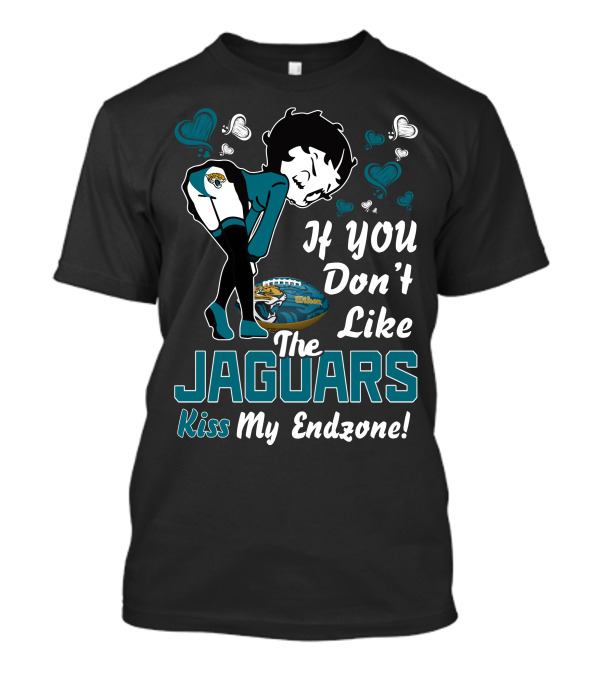 If You Don't Like The Jaguars Kiss My Endzone Betty Boop Jacksonville Jaguars T-Shirt