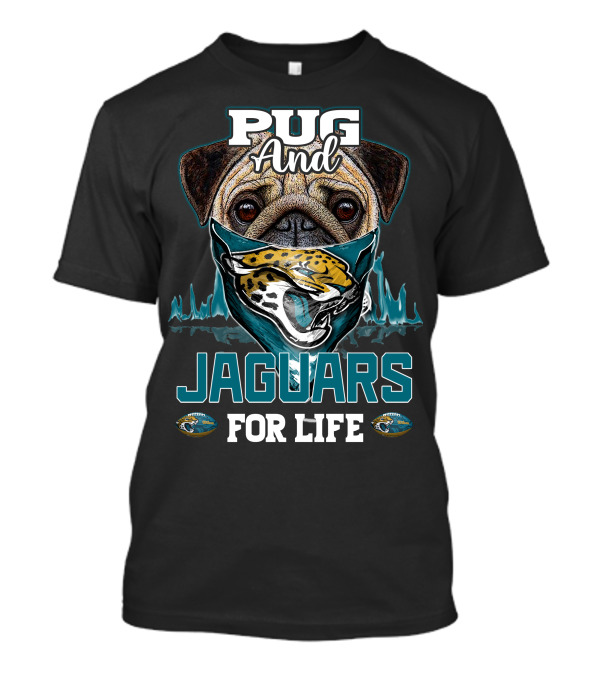 Pug And Jaguars For Life T-Shirt