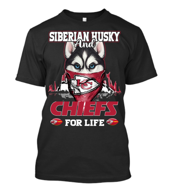 Siberian Husky And Chiefs For Life Kansas City Chiefs T-Shirt