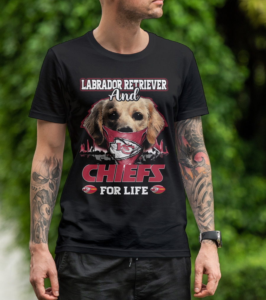 Labrador Retriever And Chiefs For Life Kansas City Chiefs T-Shirt