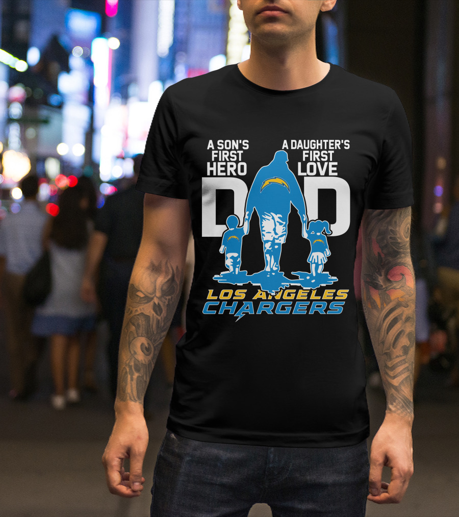A Son's First Hero A Daughter's First Love Dad Los Angeles Chargers T-Shirt