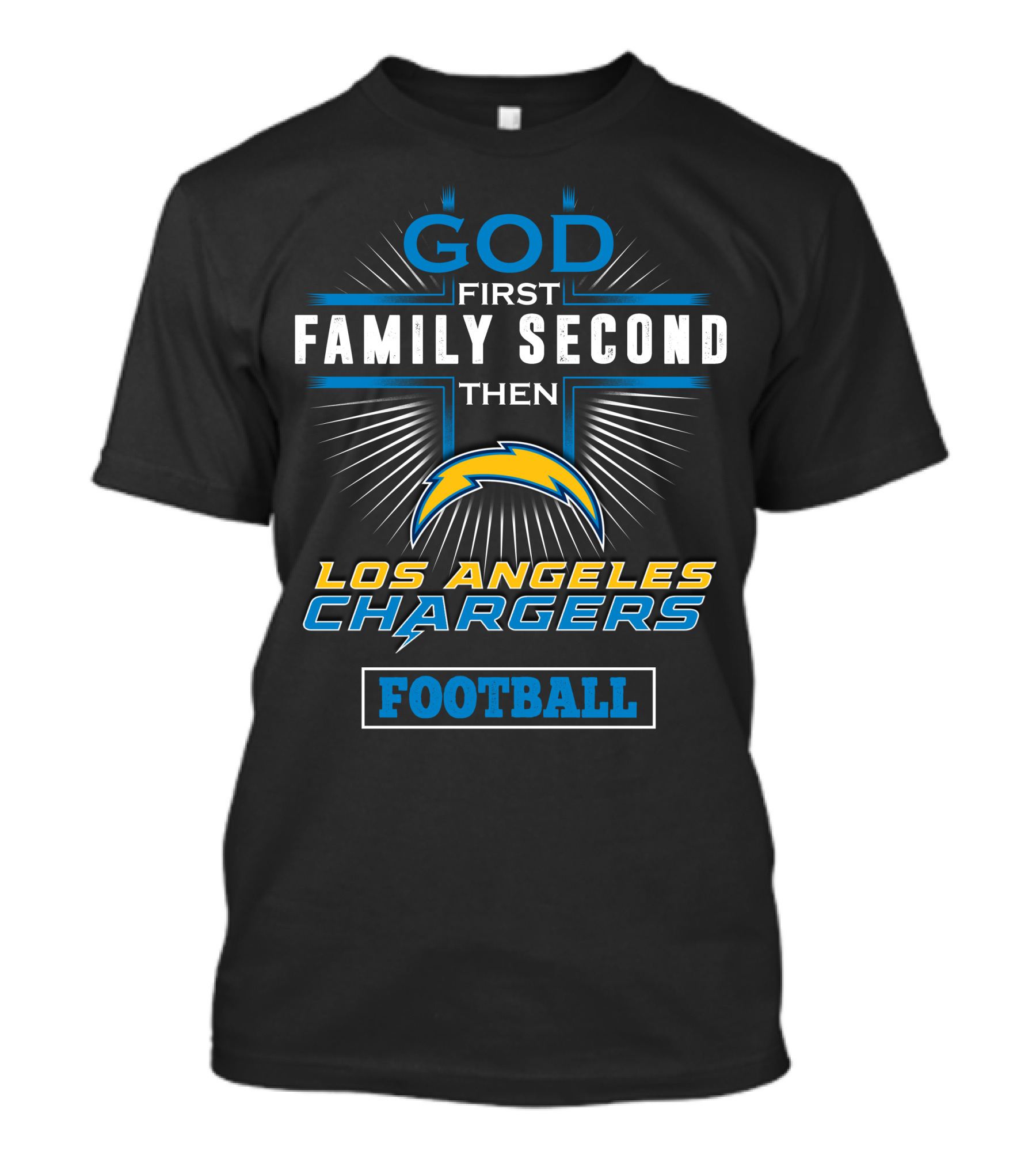 God First Family Second Then Los Angeles Chargers Football T-Shirt
