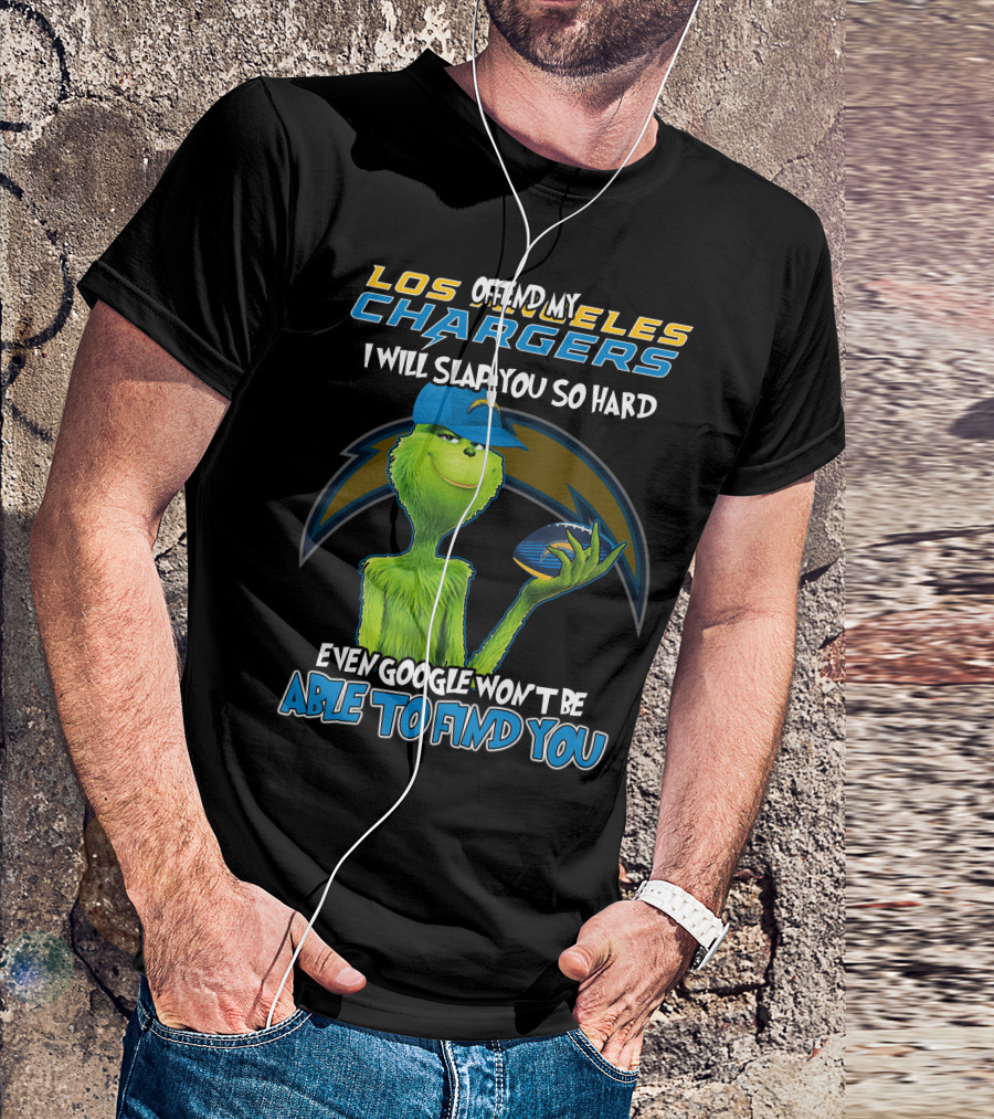 Offend My Los Angeles Chargers Grinch I Will Slap You So Hard Even Google Won't Be Able To Find You T-Shirt
