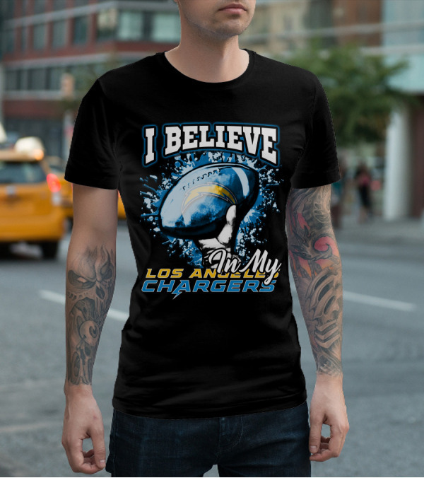 I Believe In My Los Angeles Chargers T-Shirt