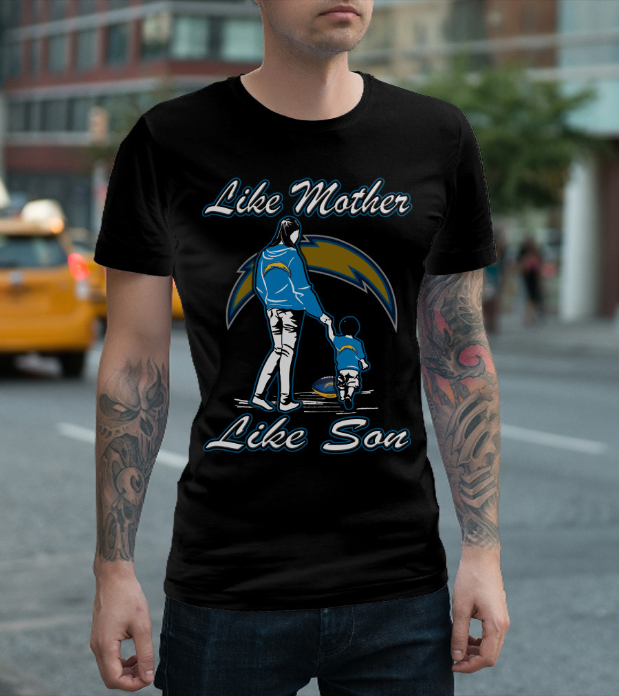Like Mother Like Son Los Angeles Chargers T-Shirt
