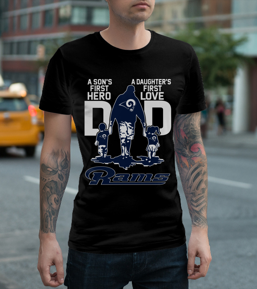 A Son's First Hero Dad A Daughter's First Love Rams T-Shirt