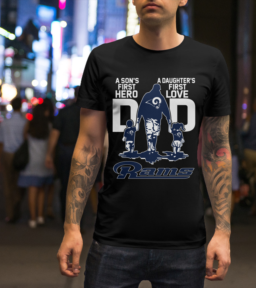 A Son's First Hero Dad A Daughter's First Love Rams T-Shirt
